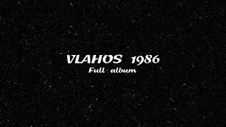 VLAHOS 1986@Full Album