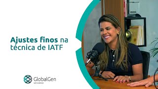 Ajustes finos na técnica de IATF.