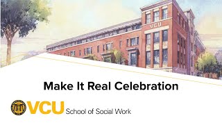 VCU School of Social Work Make It Real Celebration