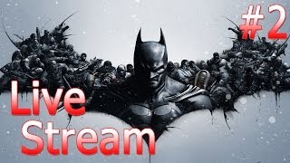 Batman: Arkham Origins - Live Stream #2 - Sh4d0wfox007