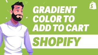 How To Add Gradient Color To Add to Cart In Shopify UPDATE 2024