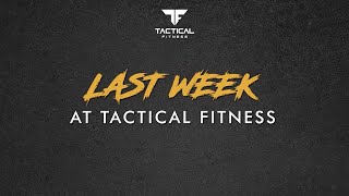 Here's what happened last week at Tactical Fitness...