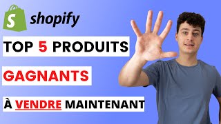 DROPSHIPPING : TOP 5 PRODUITS WINNER À VENDRE MAINTENANT ! SHOPIFY DROPSHIPPING