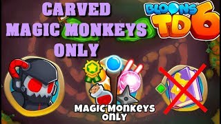 BTD6 - Carved - Magic monkeys only - hard (no knowledge)