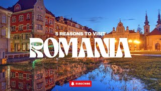 The Top Five Most Undeniable Reasons To Visit Romania This Year!