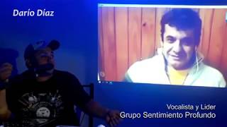 Grupo Sentimiento Profundo,    Entrevista a Daro Díaz,  Vocalista y Liderde la Banda.