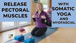 Release Pectoral Muscles with Somatic Yoga & Myofascial