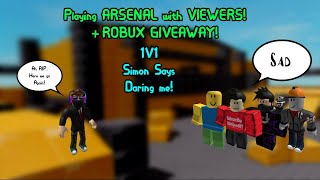 Arsenal 1V1s on LIVE STREAM [Robux Giveaway]