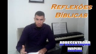 Reflexões Bíblicas - Apresentação Inicial