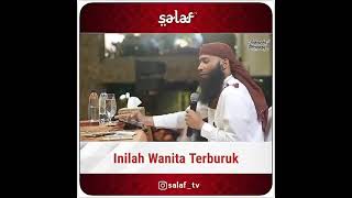 INILAH WANITA TERBURUK  .. | KAJIAN SUNNAH Ustadz Syafiq Riza Basalamah #shorts