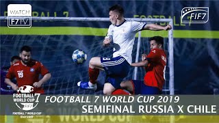 Russia vs. Chile - Football 7 World Cup 2019 - Semifinal (Men)