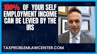 IRS Can Levy 100% Of Your Self Employment Income