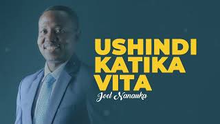 LIFE WISDOM : USHINDI KATIKA VITA - JOEL NANAUKA