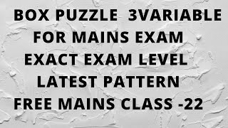 MAINS BOX BASED PUZZLE 3 VARIABLE LECTURE 22 II LATEST PATTERN