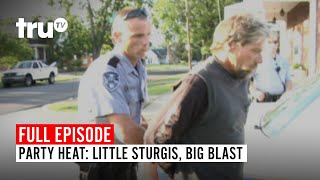 Party Heat: Little Sturgis, Big Blast | Watch the Full Episode | truTV