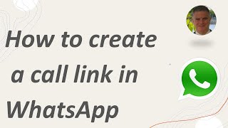 How to create a call link in WhatsApp ? (video or voice)