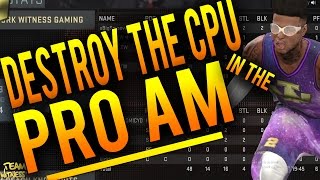 NBA 2K16 Tips: How To Beat The CPU in The Pro-Am - How To Destroy The Computer in 2K16!