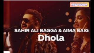 Coke Studio Season 12 | Dhola | Sahir Ali Bagga & Aima Baig