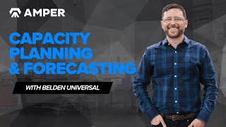 How Belden Universal Uses Amper for Capacity Planning & Forecasting