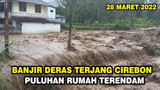 Banjir  Hari Ini  Cirebon 28 Maret 2022, Rendam 2 Desa dan Rarusan Rumah | Banjir Jawa Barat