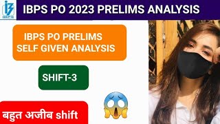 IBPS PO 2023 Prelims - Self given Analysis ( shift - 3) || exam level #ibpspo