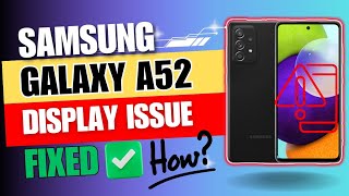 DIY: How to Fix Samsung Galaxy A52 Display Issues - Step-by-Step Repair Guide