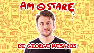 AM O STARE: de George Mesaros |PODCAST|