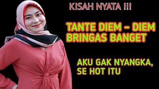 TANTE KU YANG WOW BANGET  CERPEN ROMANTIS