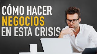 Cómo Invertir y Hacer Negocios en Esta Crisis - Bye Monday