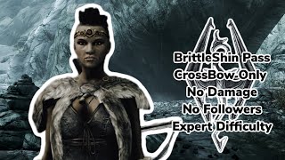 Skyrim (PC) Brittleshin Pass | CrossBow Only | No Damage, No Followers, (Expert) Difficulty