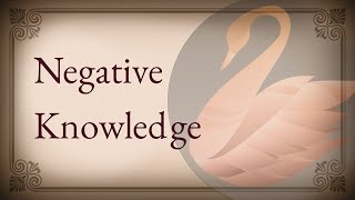 Negative Knowledge