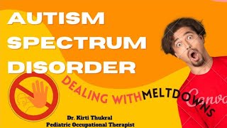 MELTDOWNS in Autism || Dr. Kirti Thukral || K7 THERAPIES