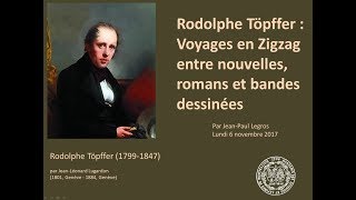 Rodolphe Töpffer : Voyages en Zigzag entre Nouvelles, Romans et Bandes Dessinées (6/11/2017)