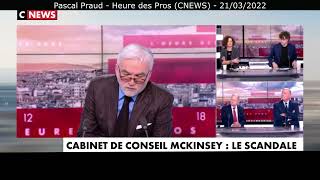 L'édito de Pascal Praud : «Cabinet de conseil McKinsey, le scandale»  - 21/03/2022