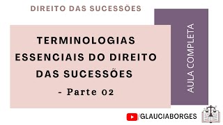 Terminologias essenciais do Direito das Sucessões - Parte 02