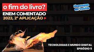 Seria o FIM DO LIVRO? (2022, 1ª aplicação, amarelo, 39 | Tecnologias e mundo digital, Episódio 5)