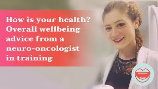 How is your health? Wellbeing advice from neuro-oncologist in training | Mindful Chats ep 29: Ashley