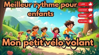 Mon petit vélo volant || Meilleur rythme pour enfants || Alouette, gentille alouette