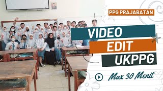 CONTOH VIDIO EDIT PRAKTIK MENGAJAR UKPPG PRAJAB UKMPPG DALJAB #ppgdaljab #ppgprajab #ukppg