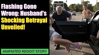 Flashing Gone Wrong: Husband's Shocking Betrayal Unveiled!