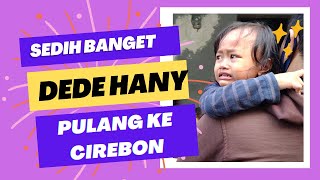 Sedihnya Dede Hani Harus Pulang ke Cirebon (El & Hima Vlog)