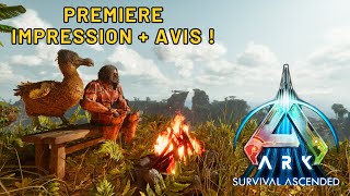 ARK ASCENDED - MES PREMIERE IMPRESSION +  AVIS !