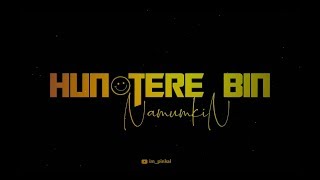 Jannat Ae Song Status | Hun Tere Bin Namumkin Status | Sufna Song Status | New Black Screen Status