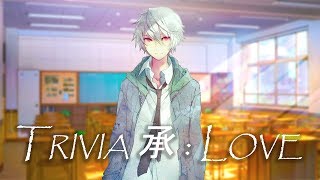 Nightcore ~ Trivia 承 : Love | BTS