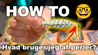 How to 🤓 Perler og typer 🟡 hvad bruger jeg til mit havørred fiskeri 🐟