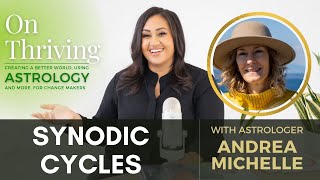 On thriving: Synodic Cycles with Astrologer Andrea Michelle