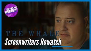 The Whale | Screenwriters Rewatch