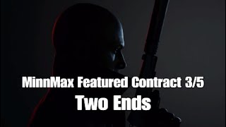 Hitman 3 - Two Ends - New MinnMax Featured Contract 3/5