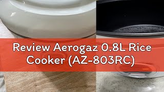 Review Aerogaz 0.8L Rice Cooker (AZ-803RC)