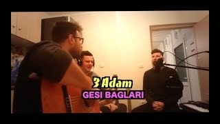 3 Adam - Gesi Baglari / Gitar Cover